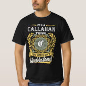 Het is een Callahan ding dat je niet kon begrijpen T-shirt (Voorkant)