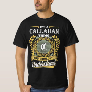 Het is een Callahan-ding dat je niet kunt begrijpe T-shirt
