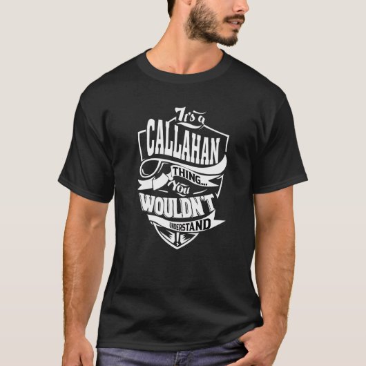 Het is een Callahan ding T-shirt (Voorkant)