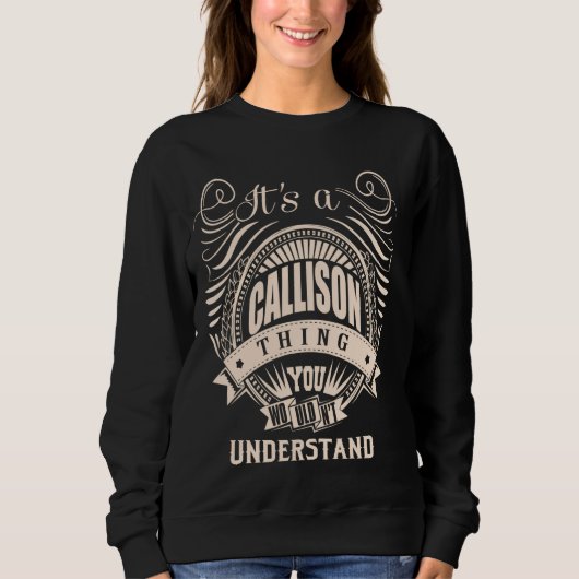 Het is een callison ding geschenken trui (Voorkant)