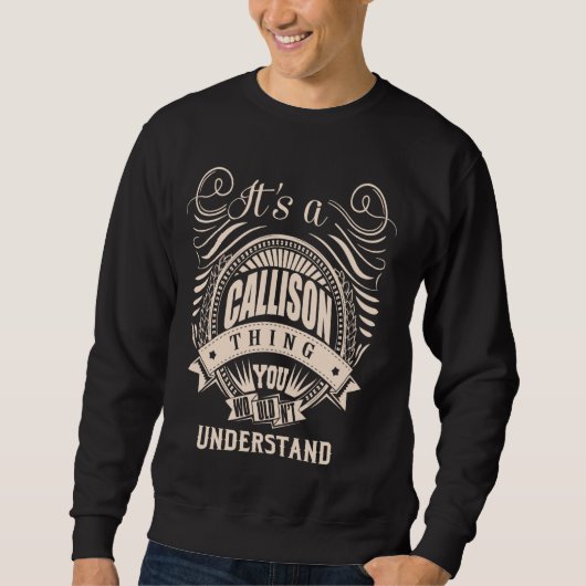 Het is een callison ding geschenken trui (Voorkant)
