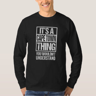Het Is Een Cape Town Ding Dat Je Niet Zult Begrijp T-shirt