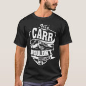 Het is een CARR ding dat je niet zou begrijpen T-shirt (Voorkant)