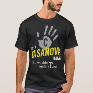Het is een CASANOVA die je niet zou begrijpen T-shirt