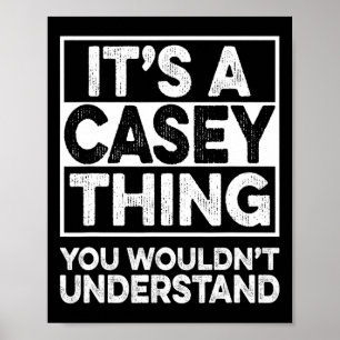 Het is een Casey-ding dat je niet zou begrijpen Ca Poster