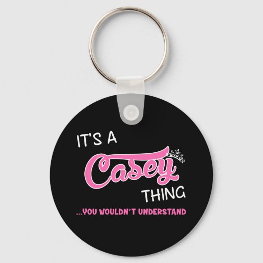 Het is een Casey ding dat je niet zou begrijpen Sleutelhanger (Voorkant)