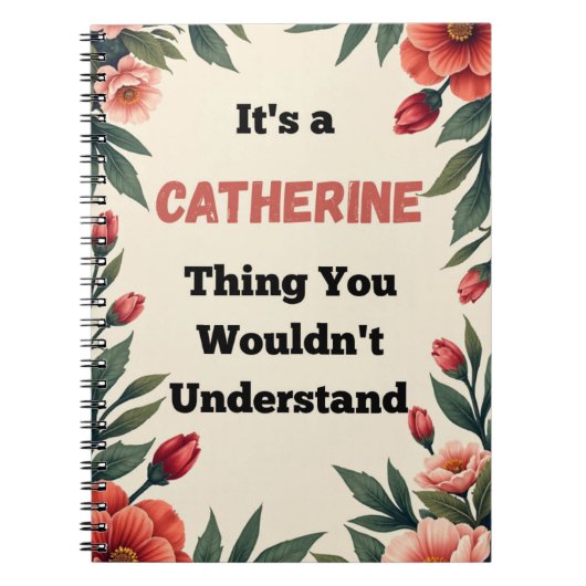 Het is een Catherine ding dat je niet zult begrijp Notitieboek (Voorkant)
