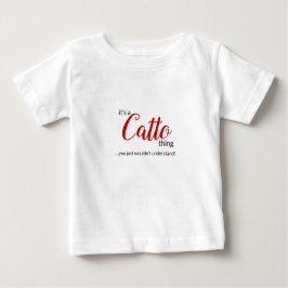 Het is een Catto Thing...Baby Baby T-Shirt