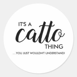 Het is een Catto Thing..... Klassieke ronde sticke Sticker