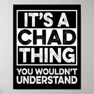 Het is een Chad-ding dat je niet zou begrijpen Cha Poster