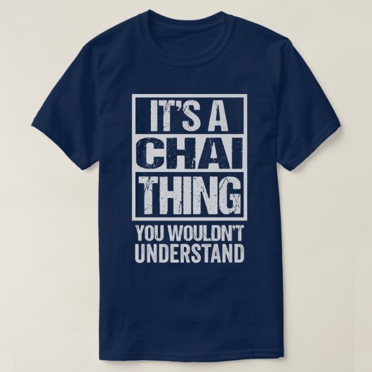 Het is een chai die je niet zou begrijpen... t-shirt (Design voorkant)