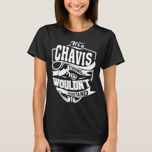 Het is een CHAVIS-ding T-shirt (Voorkant)