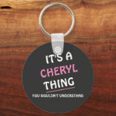 Het is een... Cheryl ding die je niet zou begrijpe Sleutelhanger (Voorkant)