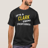 Het is een CLARK ding dat je niet zou begrijpen T-shirt (Voorkant)
