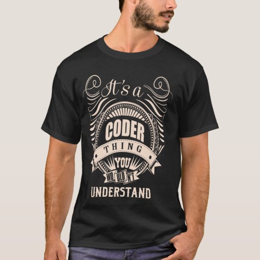 Het is een CODER-ding Cadeaus T-shirt (Voorkant)