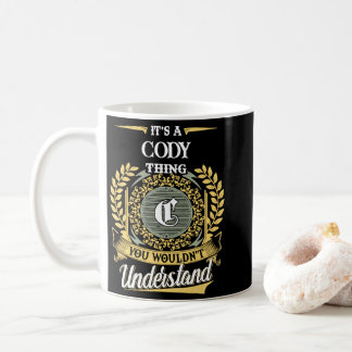 Het is een Cody-ding dat je niet zult begrijpen Koffiemok