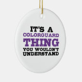 Het is een Colorguard ding Keramisch Ornament (Rechts)