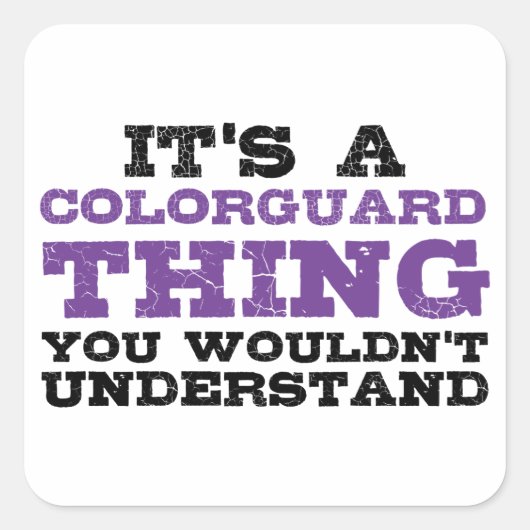 Het is een Colorguard ding Vierkante Sticker (Voorkant)
