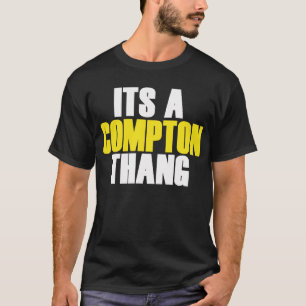 Het is een Compton Thang T-shirt