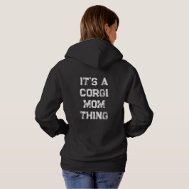 'Het is een Corgi Moeder Ding' Moeder Verjaardag M Hoodie