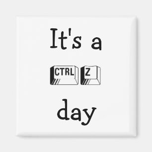Het is een CTRL Z Day Magnet