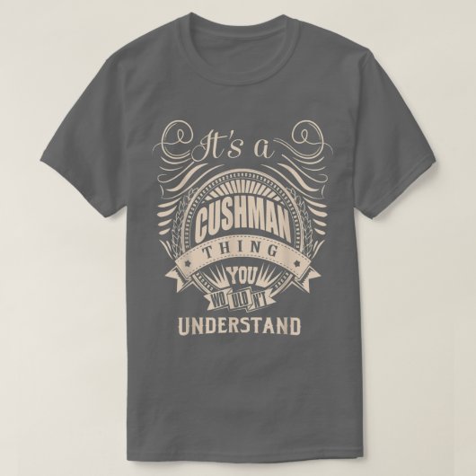 Het is een CUSHMAN die je niet zou begrijpen. T-shirt (Design voorkant)