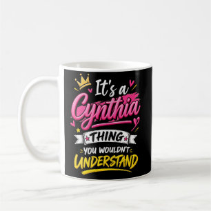 Het is een Cynthia-ding dat je niet zult begrijpen Koffiemok