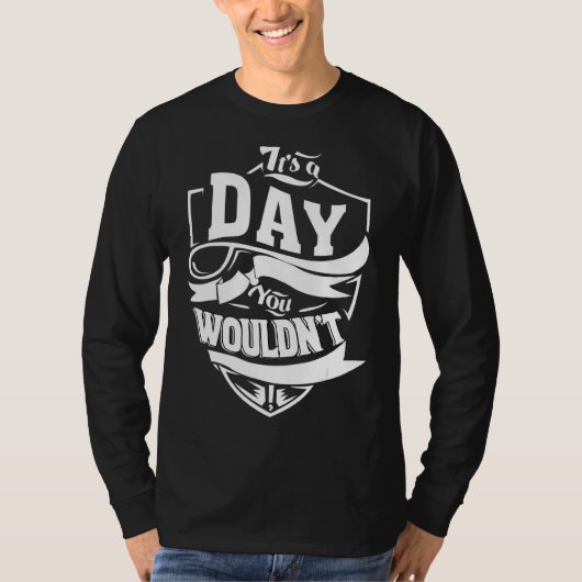 Het is een dag ding t-shirt (Voorkant)