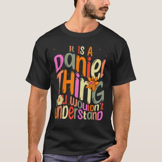 Het is een Daniel ding dat je Groovy niet zou begr T-shirt (Voorkant)