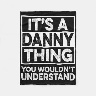 Het is een Danny-ding dat je niet zou begrijpen Da Fleece Deken