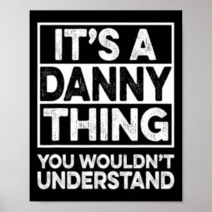 Het is een Danny-ding dat je niet zou begrijpen Da Poster
