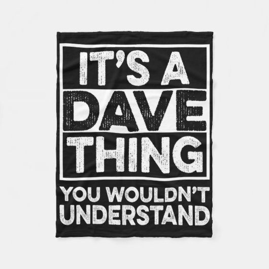 Het is een Dave-ding dat je niet zou begrijpen Dav Fleece Deken (Voorkant)