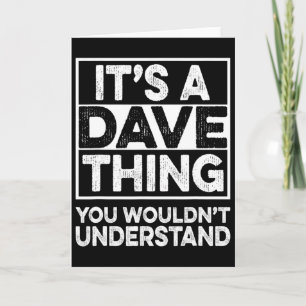 Het is een Dave-ding dat je niet zou begrijpen Dav Kaart