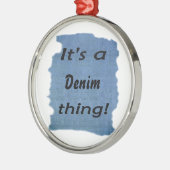 Het is een denim ding! metalen ornament (Links)