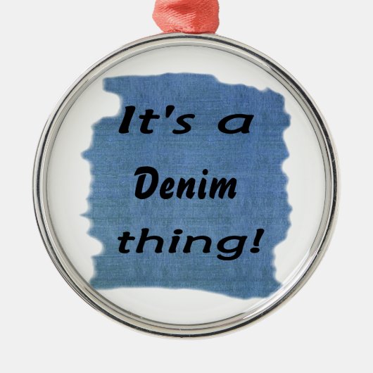 Het is een denim ding! metalen ornament (Voorkant)