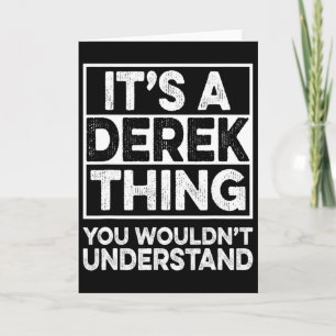 Het is een Derek-ding dat je niet zult begrijpen D Kaart