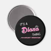 Het is een Diana-ding dat je niet zou begrijpen. Magneet (Voorkant / Achterkant)