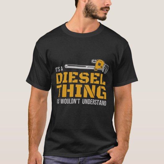 Het is een diesel ding dat je niet zou begrijpen t-shirt (Voorkant)