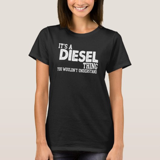 Het is een Diesel ding - Funny Diesel Mechanic T-shirt (Voorkant)