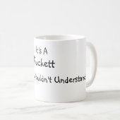 Het is een ding dat je niet zou begrijpen koffiemok (Voorkant rechts)