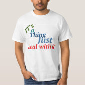 Het is een ding om mee om te gaan t-shirt (Voorkant)
