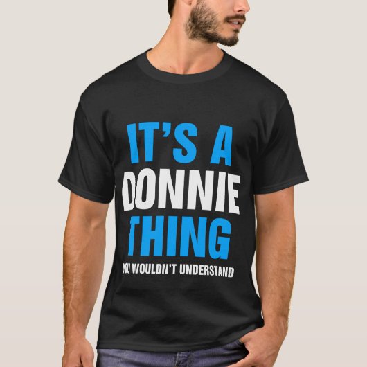 Het is een Donnie ding dat je niet zou begrijpen T-shirt (Voorkant)