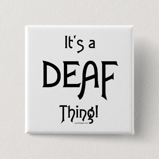 Het is een doof ding. vierkante button 5,1 cm (Voorkant)