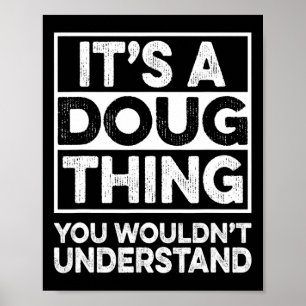 Het is een Doug-ding dat je niet zou begrijpen Dou Poster