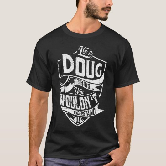 Het is een DOUG ding, je zou het niet begrijpen T-shirt (Voorkant)