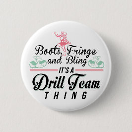 Het is een Drill Team ding Ronde Button 5,7 Cm