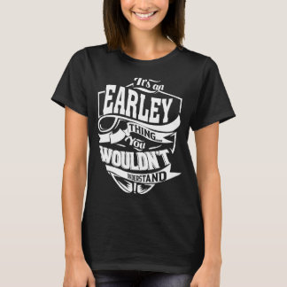 Het is een EARLEY-ding T-shirt