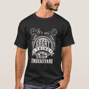 Het is een EBERT ding dat je niet zou begrijpen EB T-shirt