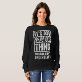 Het is een Ecuador ding dat je niet zou begrijpen Trui (Voorkant volledig)