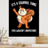 Het is een eekhoorn die je niet zou begrijpen poster (Keuken)